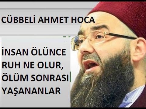 Ölünce Ruh Ne Olur İnsan? Ölüm Sonrası Yaşananlar! - Cübbeli Ahmet Hocaefendi